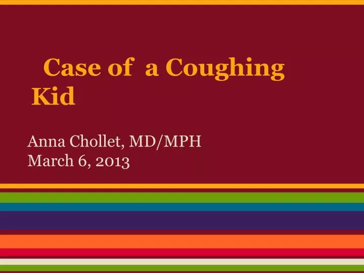 case of a coughing kid