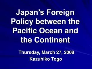 Japan’s Foreign Policy between the Pacific Ocean and the Continent