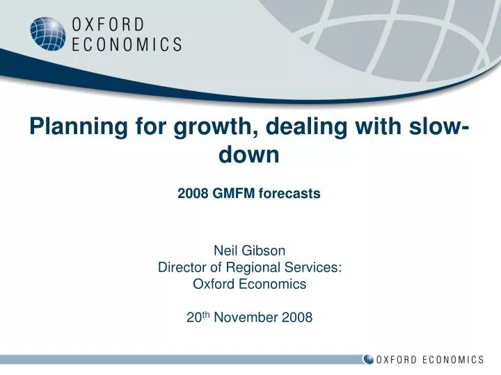 planning for growth dealing with slow down 2008 gmfm forecasts