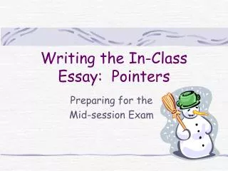 Writing the In-Class Essay: Pointers