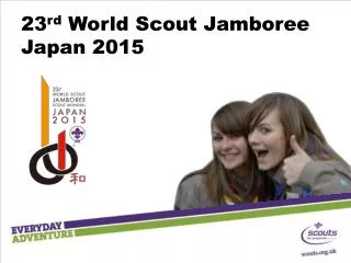23 rd World Scout Jamboree Japan 2015