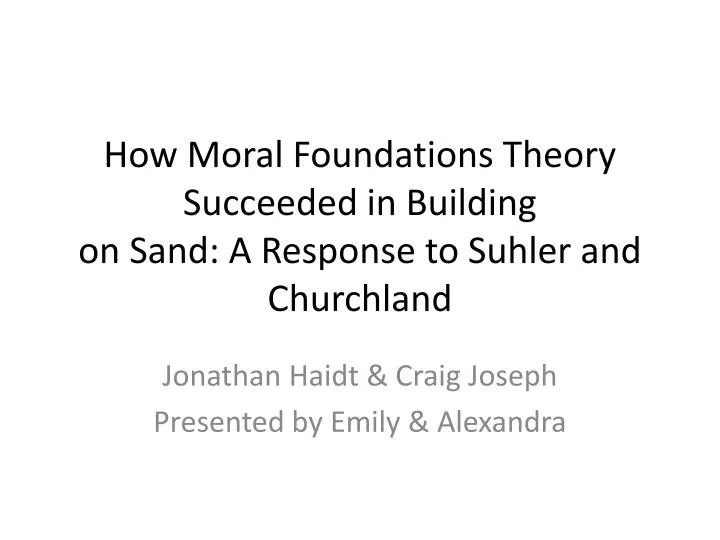 how moral foundations theory succeeded in building on sand a response to suhler and churchland