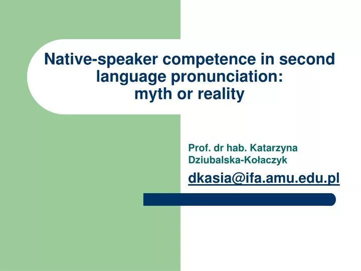 native speaker competence in second language pronunciation myth or reality