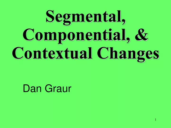 segmental componential contextual changes