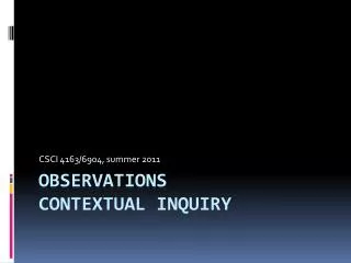 Observations contextual inquiry