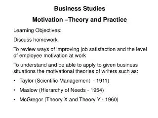 Learning Objectives: Discuss homework To review ways of improving job satisfaction and the level of employee motivation