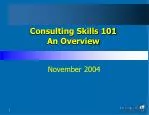Consulting Skills 101 An Overview - slide 1