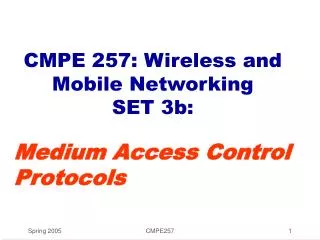 CMPE 257: Wireless and Mobile Networking SET 3b: