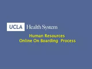 Human Resources 		Online On Boarding Process