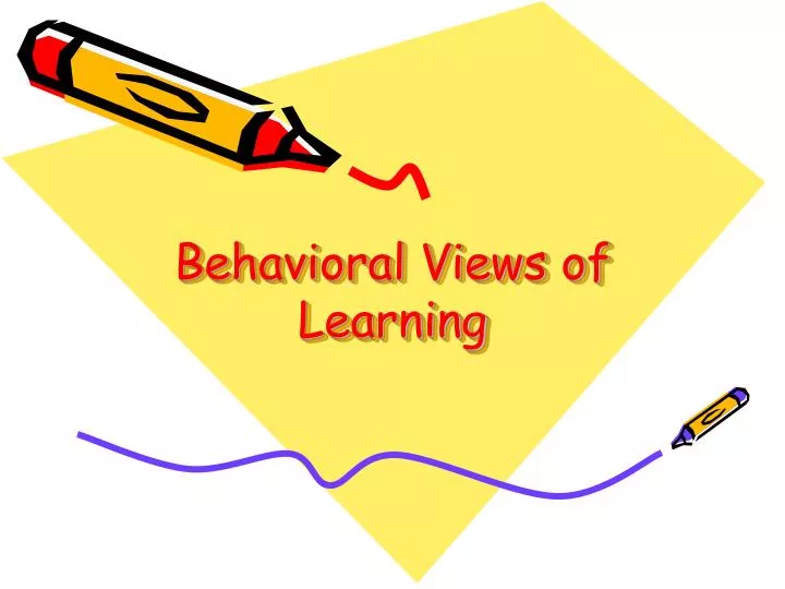 behavioral views of learning