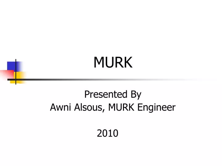 murk presented by awni alsous murk engineer 2010