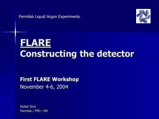 FLARE Constructing the detector