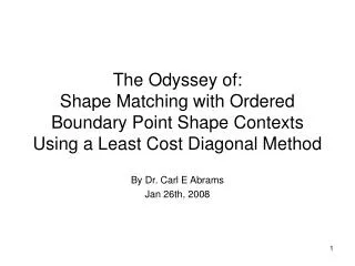 The Odyssey of: Shape Matching with Ordered Boundary Point Shape Contexts Using a Least Cost Diagonal Method