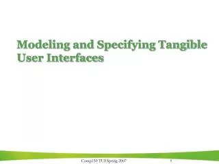 Modeling and Specifying Tangible User Interfaces