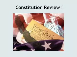 Constitution Review I