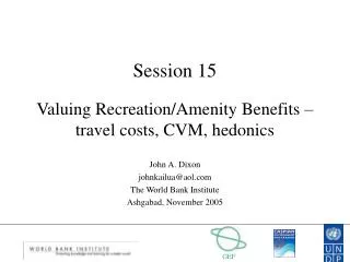 Session 15 Valuing Recreation/Amenity Benefits – travel costs, CVM, hedonics
