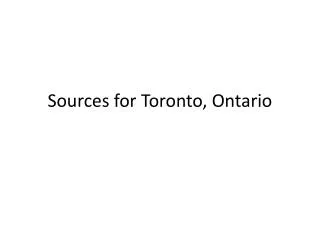 Sources for Toronto, Ontario