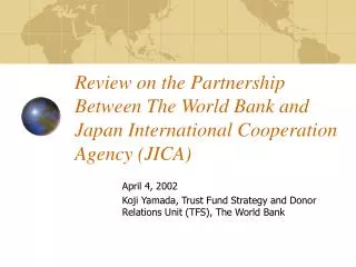 Review on the Partnership Between The World Bank and Japan International Cooperation Agency (JICA)