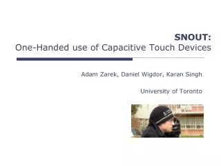 SNOUT: One-Handed use of Capacitive Touch Devices