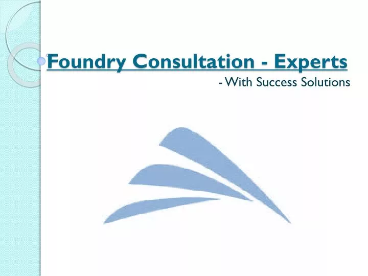 foundry consultation experts