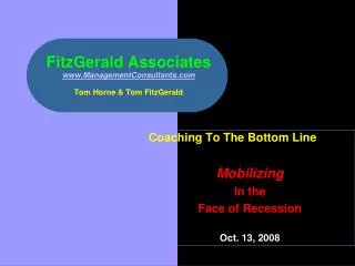 FitzGerald Associates www.ManagementConsultants.com Tom Horne &amp; Tom FitzGerald