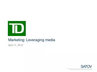 Marketing: Leveraging media April 11, 2012