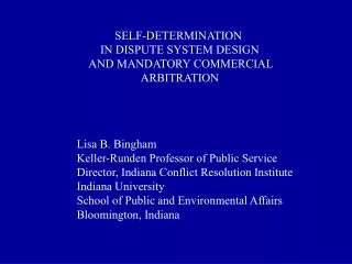 SELF-DETERMINATION IN DISPUTE SYSTEM DESIGN AND MANDATORY COMMERCIAL 	 ARBITRATION