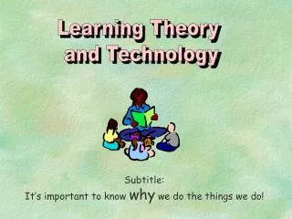 Learning Theory and Technology