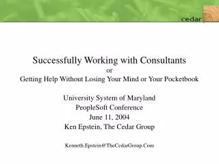 Successfully Working with Consultants or Getting Help Without Losing Your Mind or Your Pocketbook
