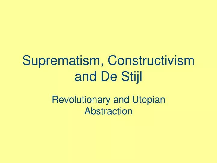 suprematism constructivism and de stijl