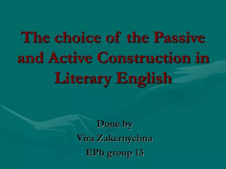 the choice of the passive and active construction in literary english