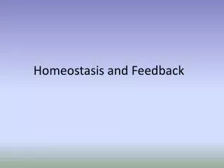 Homeostasis and Feedback