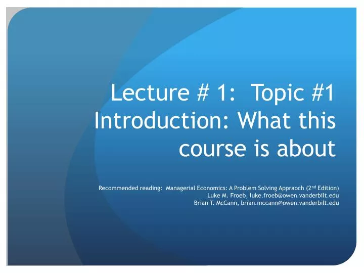 lecture 1 topic 1 introduction what this course is about