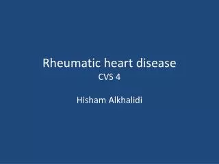 Rheumatic heart disease CVS 4