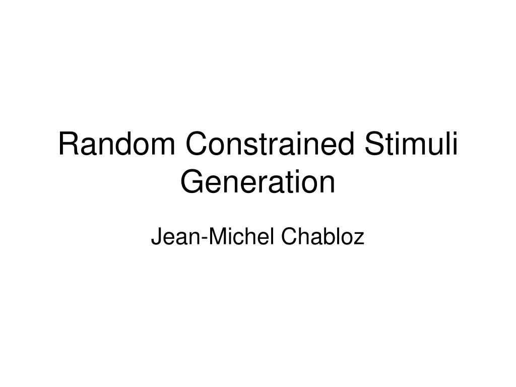 PPT - Random Constrained Stimuli Generation PowerPoint Presentation ...