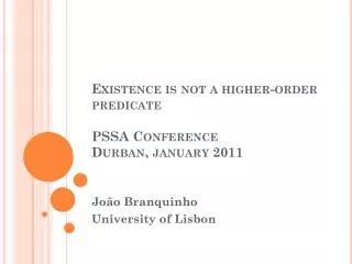 Existence is not a higher-order predicate PSSA Conference Durban, january 2011