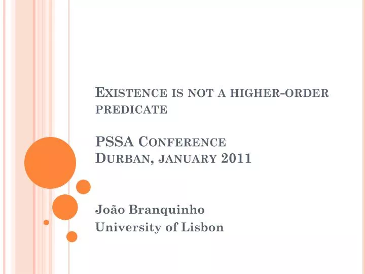 existence is not a higher order predicate pssa conference durban january 2011