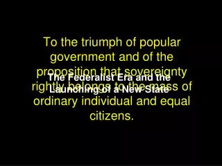 the federalist era and the launching of a new state