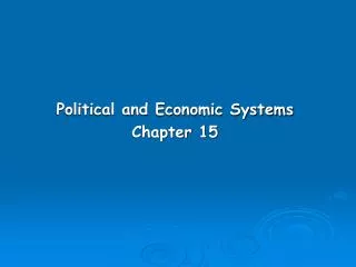 Political and Economic Systems Chapter 15