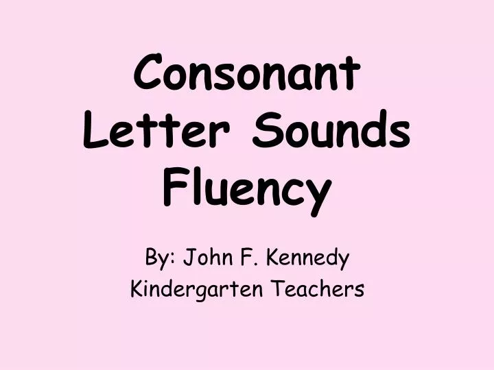 consonant letter sounds fluency