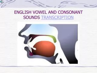 ENGLISH VOWEL AND CONSONANT SOUNDS TRANSCRIPTION