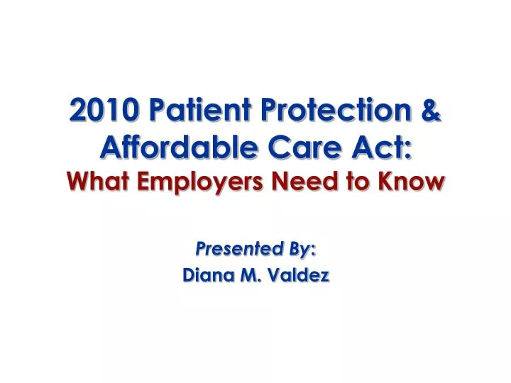 2010 patient protection affordable care act what employers need to know
