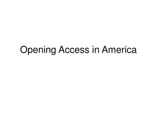 Opening Access in America