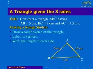 Construct a triangle ABC having AB = 5 cm, BC = 7 cm and AC = 3.5 cm.