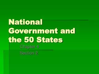 National Government and the 50 States