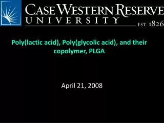 Poly(lactic acid), Poly(glycolic acid), and their copolymer, PLGA