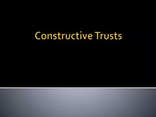 Constructive Trusts
