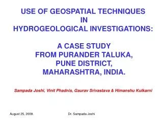 USE OF GEOSPATIAL TECHNIQUES IN HYDROGEOLOGICAL INVESTIGATIONS: A CASE STUDY FROM PURANDER TALUKA, PUNE DISTRICT,