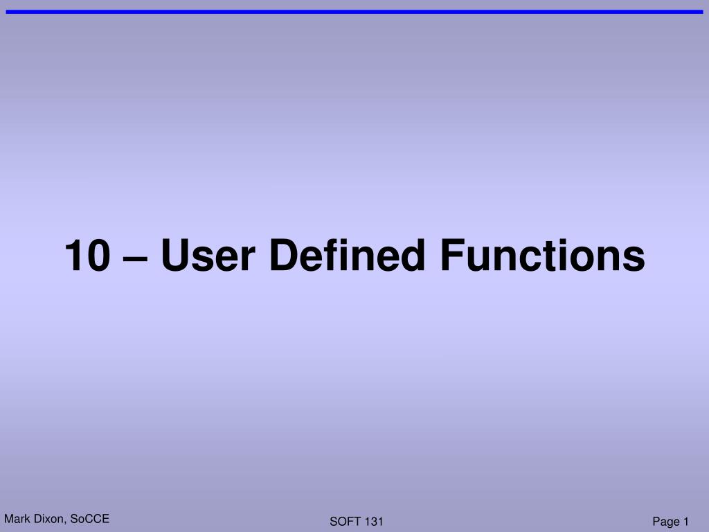 PPT - 10 – User Defined Functions PowerPoint Presentation, free ...