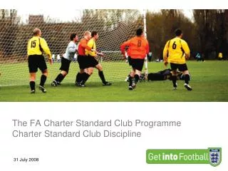 The FA Charter Standard Club Programme Charter Standard Club Discipline